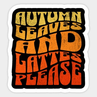 Autumn Leaves and Lattes Please Sticker